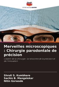 Produktbild: Merveilles microscopiques : Chirurgie parodontale de pr&eacute;cision