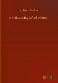 Produktbild: A Maid at King Alfred's Court