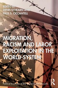 Produktbild: Migration, Racism and Labor Exploitation in the World-System