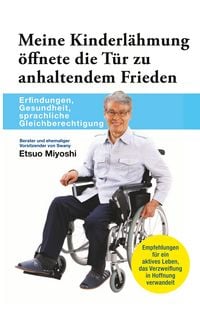 Produktbild: Meine Kinderl&auml;hmung &ouml;ffnete die T&uuml;r zu anhaltendem Frieden