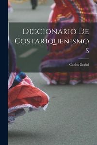 Produktbild: Diccionario de costarique&ntilde;ismos