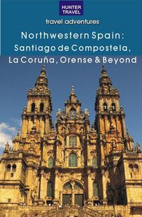 Produktbild: Northwestern Spain: Santiago de Compostela, La Coru&ntilde;a & Orense