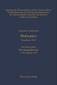 Produktbild: Mok&iquest;opaya - Textedition, Teil 5, Das Sechste Buch: Nirva&iquest;aprakara&iquest;a. 1. Teil: Kapitel 1-119