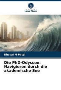 Produktbild: Die PhD-Odyssee: Navigieren durch die akademische See
