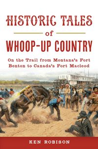 Produktbild: Historic Tales of Whoop-Up Country