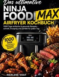 Produktbild: Das ultimative Ninja Foodi MAX Airfryer Kochbuch