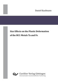Produktbild: Size Effects on the Plastic Deformation of the BCC-Metals Ta and Fe