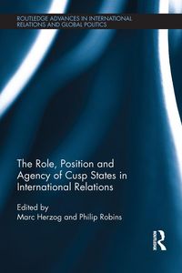 Produktbild: The Role, Position and Agency of Cusp States in International Relations