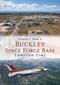 Produktbild: Buckley Space Force Base Through Time
