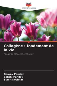 Produktbild: Collag&egrave;ne : fondement de la vie