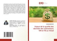 Produktbild: Enjeux de la qualit&eacute; des donn&eacute;es des subventions VIH et TB au Tchad