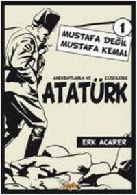 Produktbild: Anekdotlarla ve Cizgilerle Atat&uuml;rk - Mustafa Degil Mustafa Kemal 1