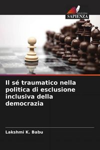 Produktbild: Il s&eacute; traumatico nella politica di esclusione inclusiva della democrazia