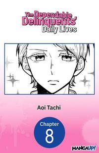 Produktbild: The Dependable Delinquents' Daily Lives #008