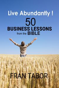 Produktbild: Live Abundantly! 50 Business Lessons from the Bible