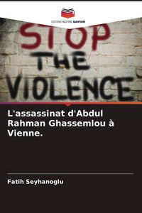 Produktbild: L'assassinat d'Abdul Rahman Ghassemlou &agrave; Vienne.