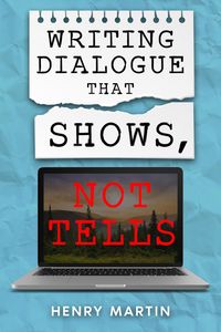 Produktbild: Writing Dialogue The Shows, Not Tells.