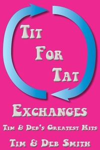 Produktbild: Tit for Tat Exchanges: Tim & Deb's Greatest Hits