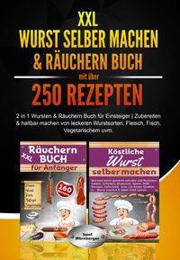 Produktbild: XXL Wurst selber machen & R&auml;uchern Buch mit &uuml;ber 250 Rezepten