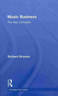 Produktbild: Strasser, R: Music Business: The Key Concepts