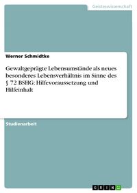 Produktbild: Gewaltgepr&auml;gte Lebensumst&auml;nde als neues besonderes Lebensverh&auml;ltnis im Sinne des &sect; 72 BSHG: Hilfevoraussetzung und Hilfeinhalt