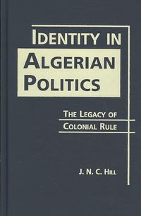 Produktbild: Hill, J:  Identity in Algerian Politics