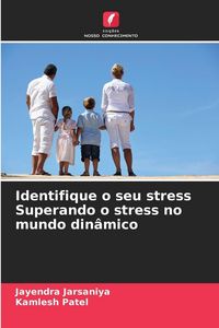 Produktbild: Identifique o seu stress Superando o stress no mundo din&acirc;mico