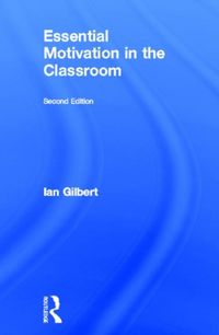 Produktbild: Gilbert, I: Essential Motivation in the Classroom