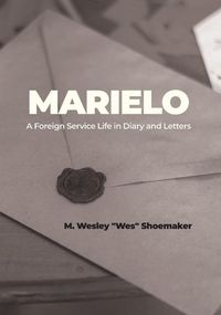 Produktbild: Marielo: A Foreign Service Life in Diary and Letters: A Foreign Service Life in Diary and Letters