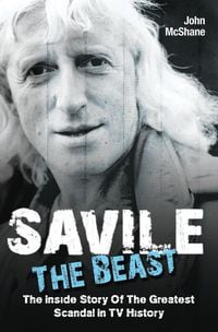 Produktbild: Savile - The Beast: The Inside Story of the Greatest Scandal in TV History