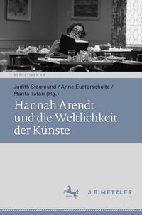 Produktbild: Hannah Arendt und die Weltlichkeit der K&uuml;nste