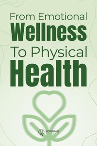 Produktbild: From Emotional Wellness to Physical Health
