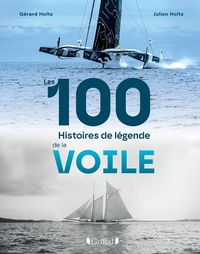 Produktbild: Les 100 histoires de l&eacute;gende de la voile