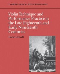 Produktbild: Violin Technique and Performance Practice in the Late Eighteenth and Early Nineteenth Centuries