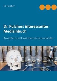 Produktbild: Dr. Pulchers interessantes Medizinbuch