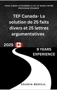 Produktbild: TEF Canada - La solution de 25 faits divers et 25 lettres argumentatives (R&eacute;ussir Mon TEF Canada)