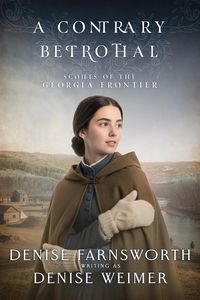 Produktbild: A Contrary Betrothal (Scouts of the Georgia Frontier, #6)