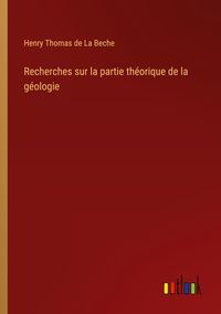 Produktbild: Recherches sur la partie th&eacute;orique de la g&eacute;ologie