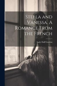 Produktbild: Stella and Vanessa. A Romance From the French