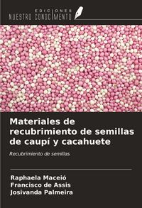 Produktbild: Materiales de recubrimiento de semillas de caup&iacute; y cacahuete