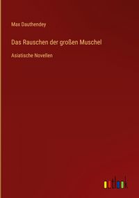 Produktbild: Das Rauschen der gro&szlig;en Muschel