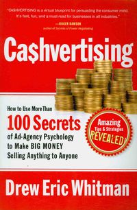 Bild vom Artikel Cashvertising: How to Use More Than 100 Secrets of Ad-Agency Psychology to Make Big Money Selling Anything to Anyone vom Autor Drew Eric Whitman