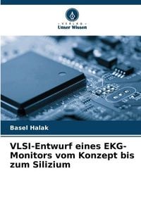 Produktbild: VLSI-Entwurf eines EKG-Monitors vom Konzept bis zum Silizium