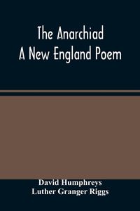 Produktbild: The Anarchiad; A New England Poem