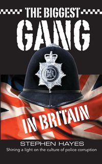 Produktbild: The Biggest Gang in Britain - Shining a Light on the Culture of Police Corruption
