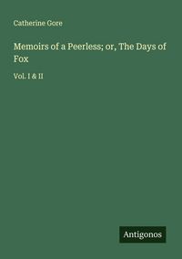 Produktbild: Memoirs of a Peerless; or, The Days of Fox