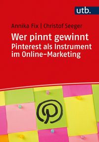 Produktbild: Wer pinnt gewinnt. Pinterest als Instrument im Online-Marketing