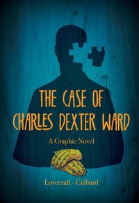 Produktbild: Culbard, I: The Case of Charles Dexter Ward