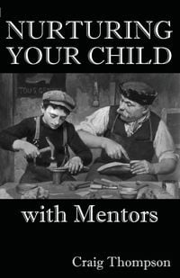 Bild vom Artikel Nurturing Your Child with Mentors vom Autor Craig Thompson