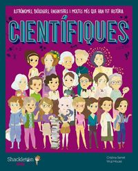 Produktbild: Cient&iacute;fiques : astr&ograve;nomes, bi&ograve;logues, enginyeres i moltes m&eacute;s que han fet hist&ograve;ria